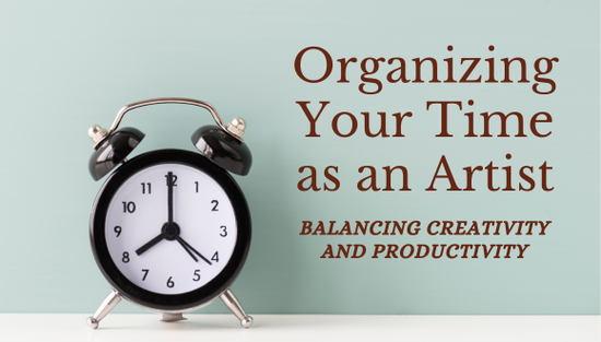 Organizing Your Time as an Artist Blog banner
