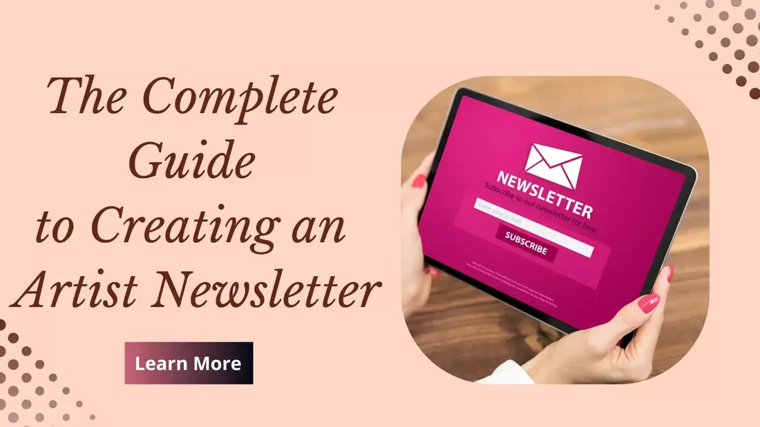 The Complete Guide to Creating an Artist Newsletter