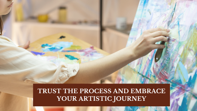 Trust The Process And Embrace Your Artistic Journey blog banner